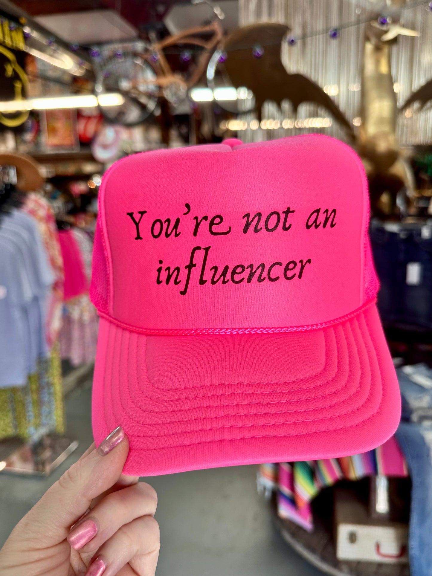 You're Not An Influencer